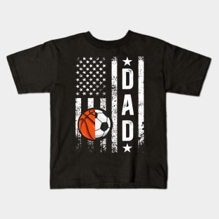 Basketball Soccer Dad Us Flag Soccer Basketball Father Kids T-Shirt